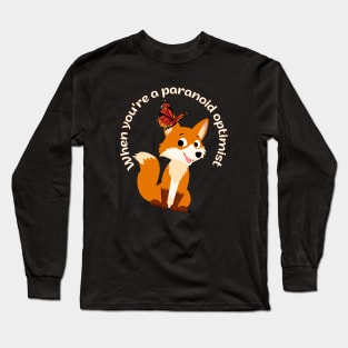 When you're a paranoid optimist Long Sleeve T-Shirt